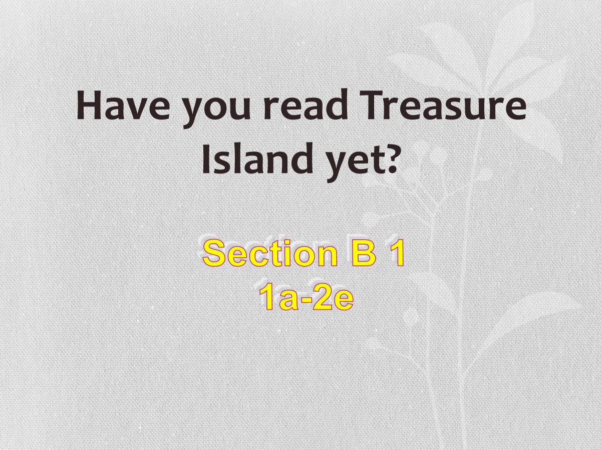 《Have you read Treasure Island yet?》PPT课件3