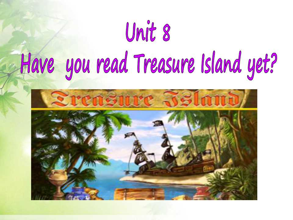 《Have you read Treasure Island yet?》PPT课件5
