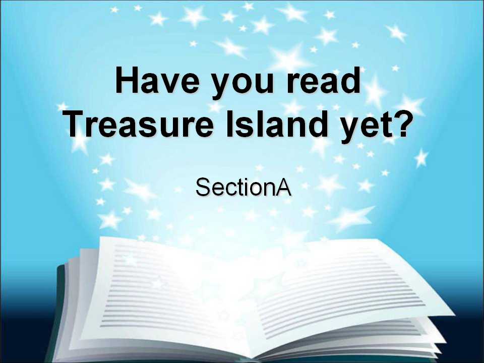 《Have you read Treasure Island yet?》PPT课件6