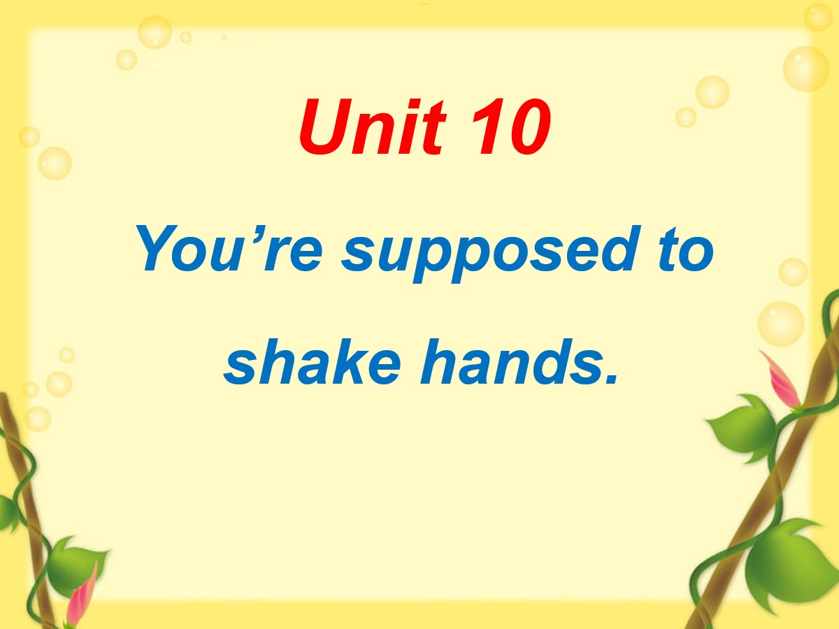《You are supposed to shake hands》PPT课件3