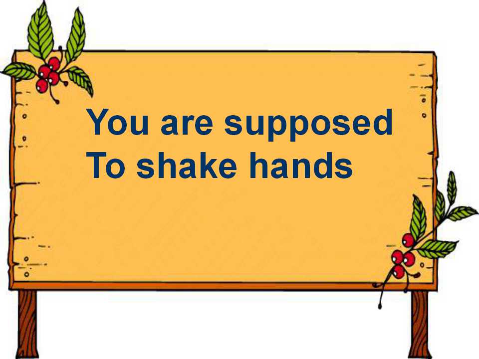 《You are supposed to shake hands》PPT课件4