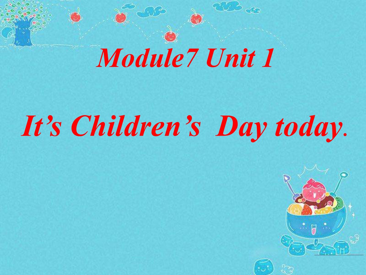 《It's Children's Day today》PPT课件3