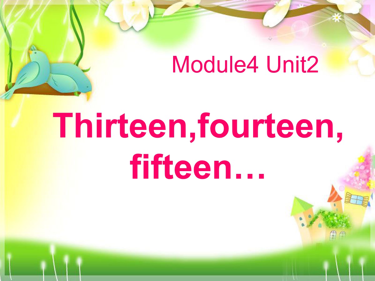 《Thirteen Fourteen Fifteen》PPT课件2