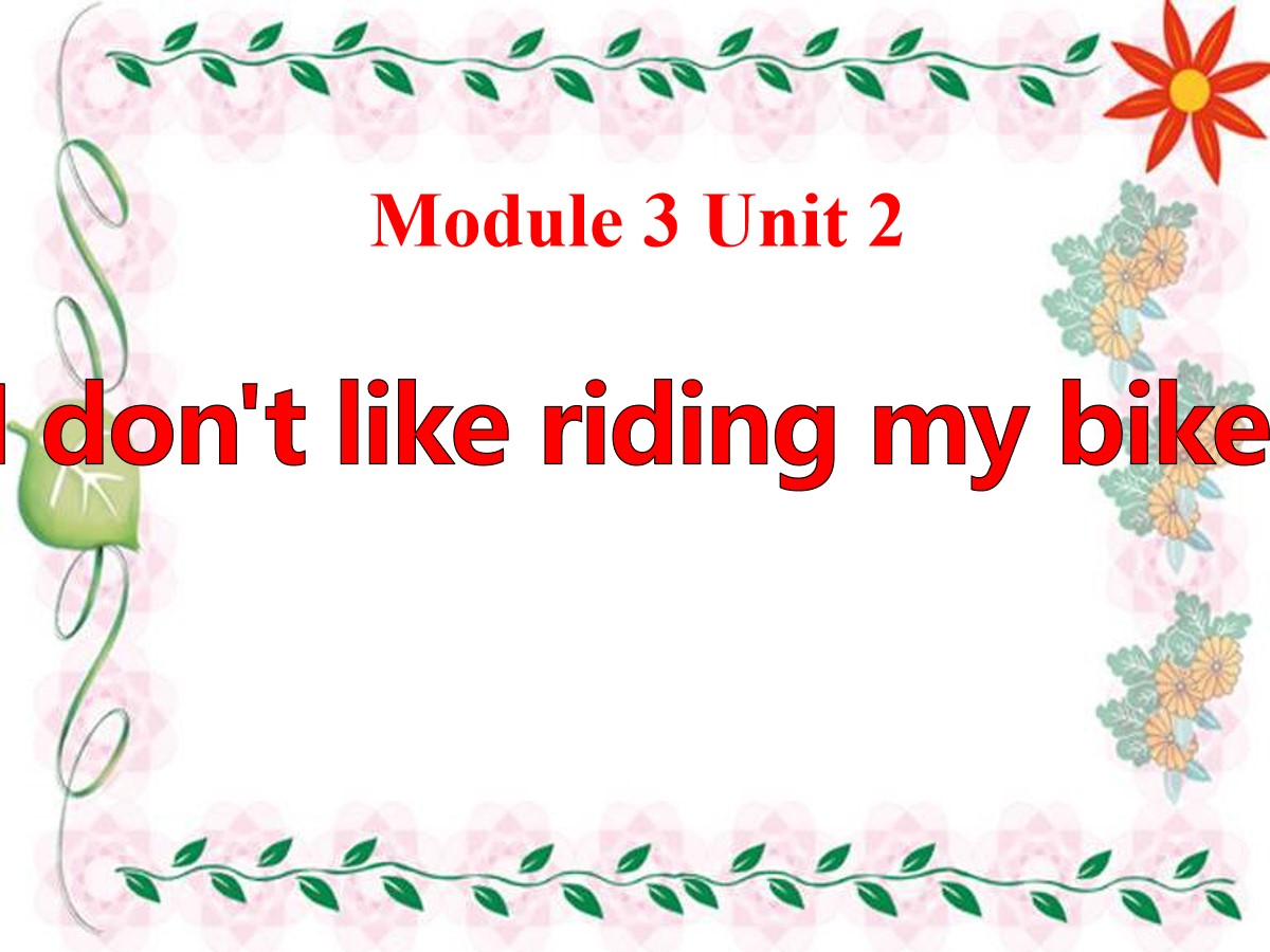 《I don't like riding my bike》PPT课件3