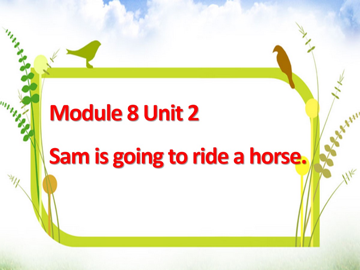 《Sam is going to ride horse》PPT课件5