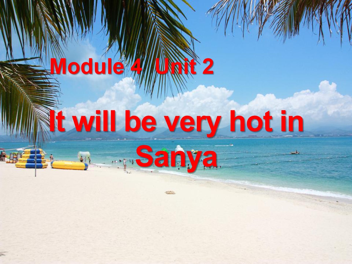 《It will be very hot in Sanya》PPT课件3