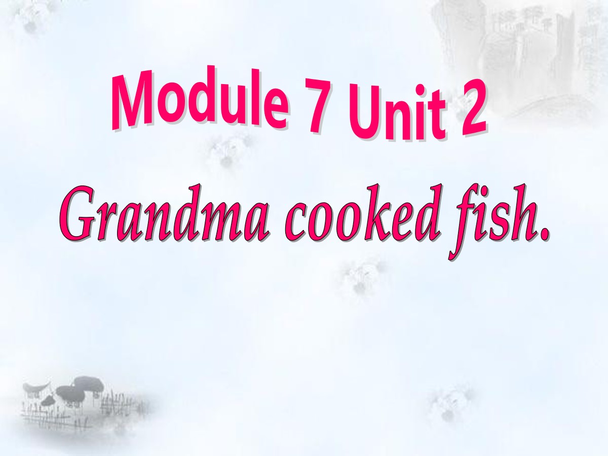 《Grandma cooked fish》PPT课件2