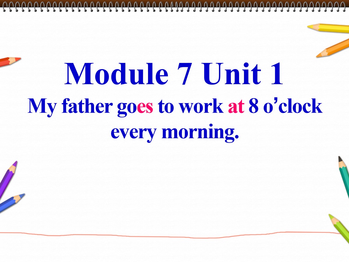 《My father goes to work at 8 o'clock every morning》PPT课件6