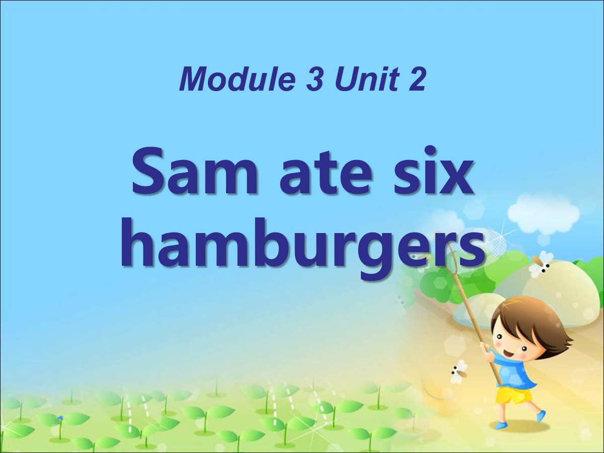 《Sam ate four hamburgers》PPT课件