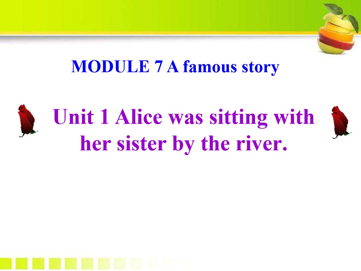《Alice was sitting with her sister by the river》A famous story PPT课件3