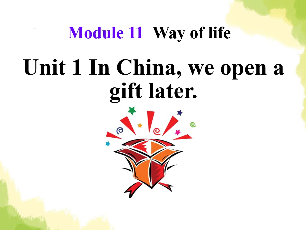 《In Chinawe open a gift later》Way of life PPT课件