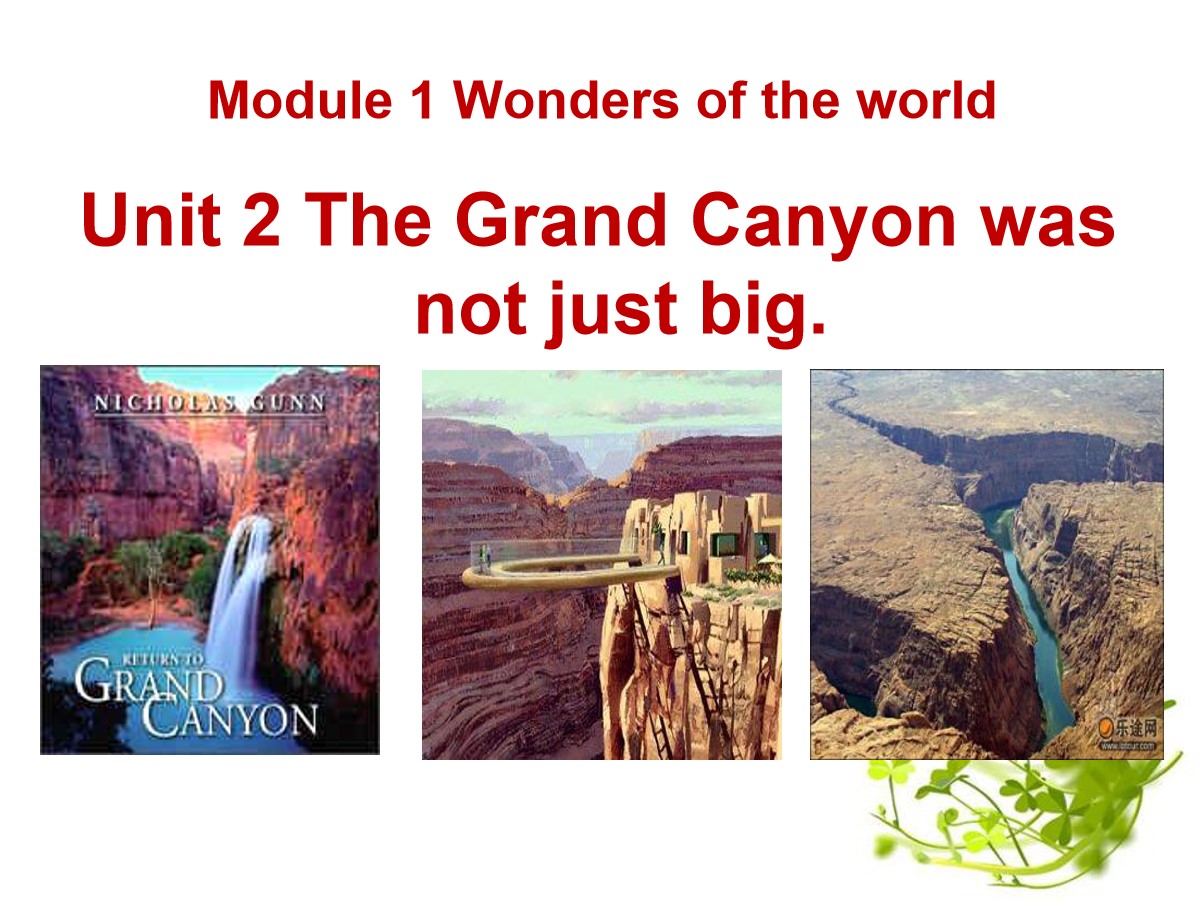 《The Grand Canyon was not just big》Wonders of the world PPT课件