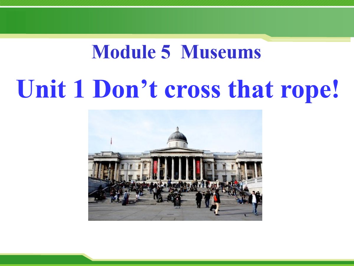 《Don't cross that rope》Museums PPT课件3