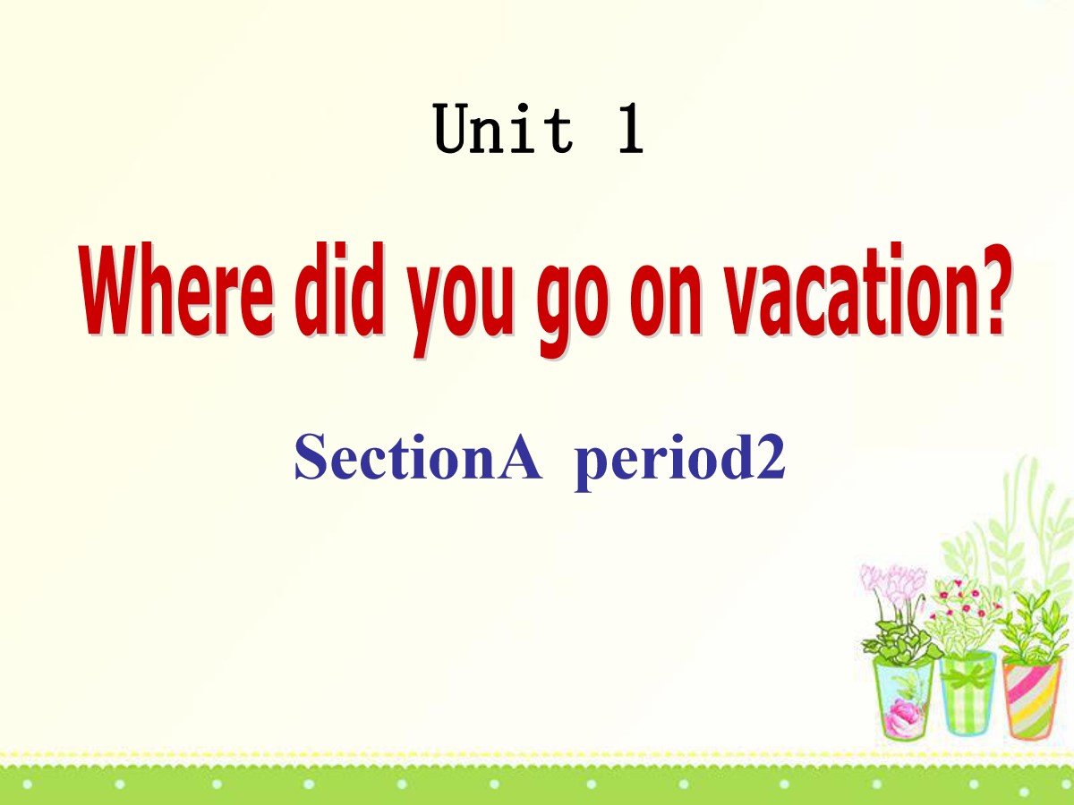 《Where did you go on vacation?》PPT课件15