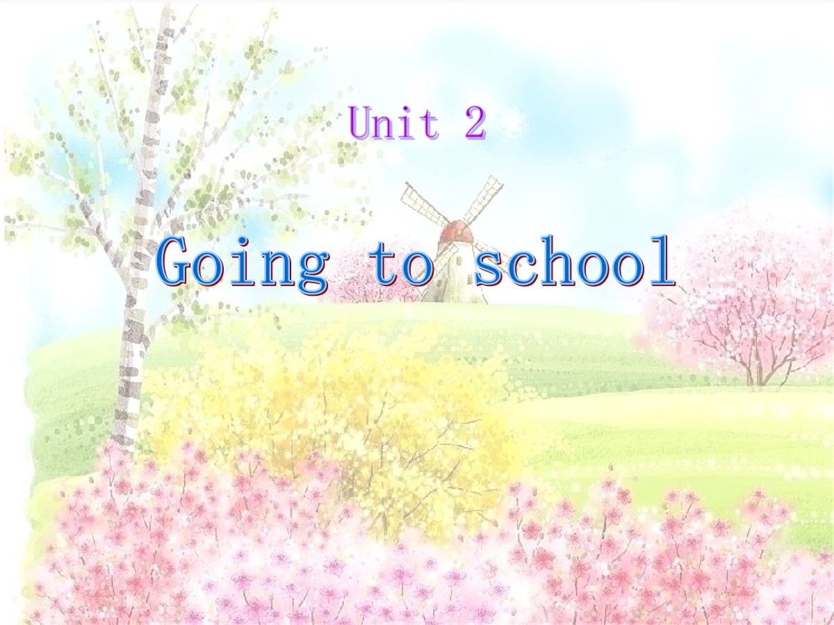 《Going to school》PPT