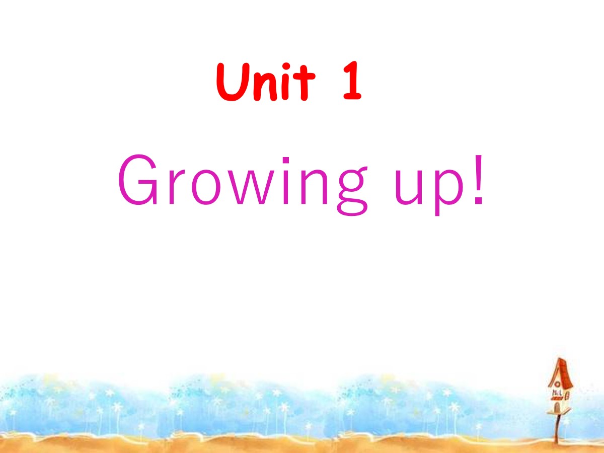 《Growing up》PPT