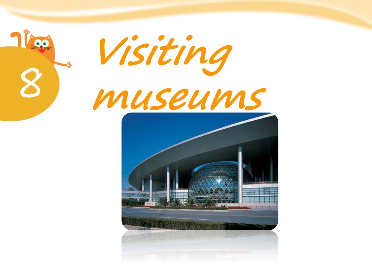 《Visiting museums》PPT课件