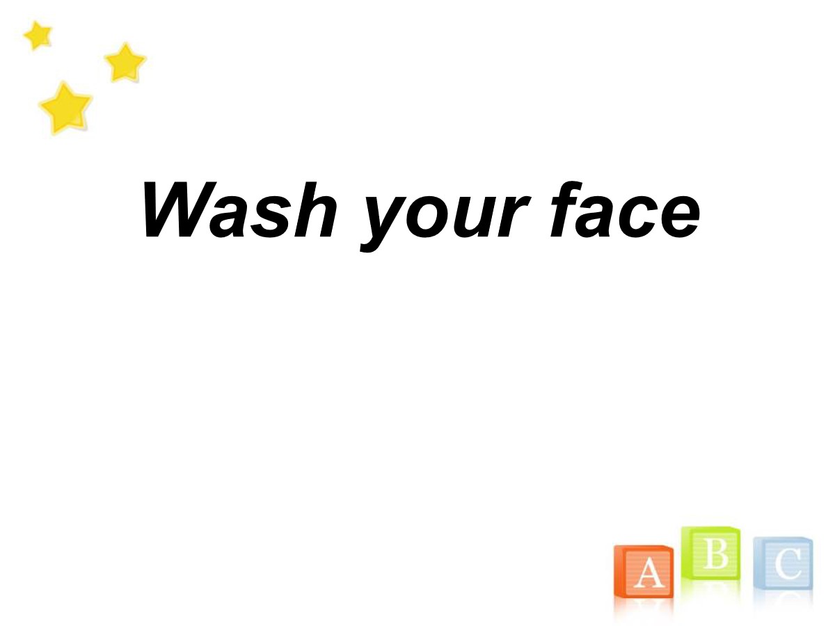 《Wash your face》PPT