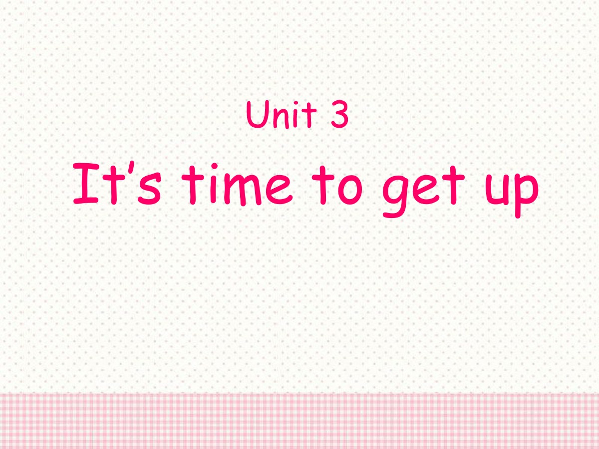 《It's time to get up》PPT