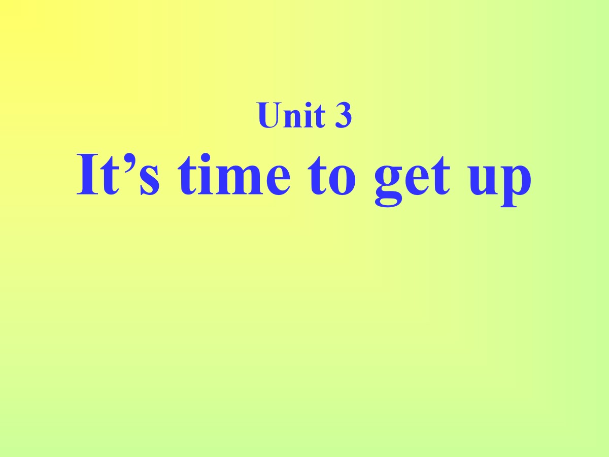 《It's time to get up》PPT课件