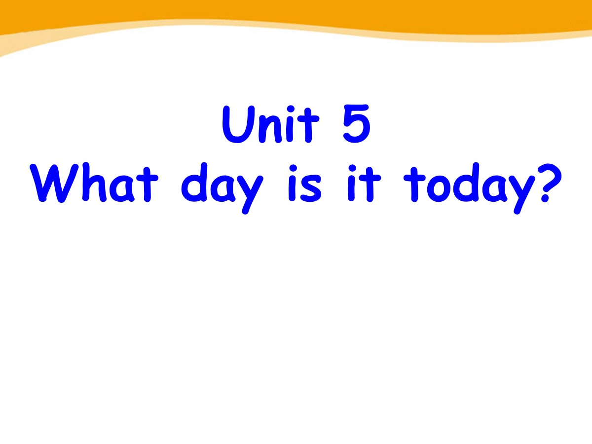 《What day is it today?》PPT