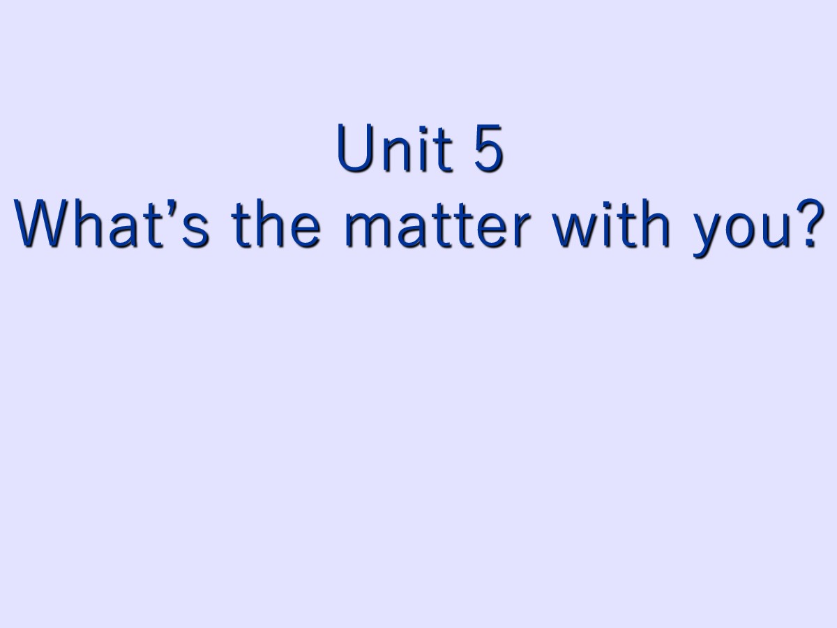 《What's the matters with you?》PPT