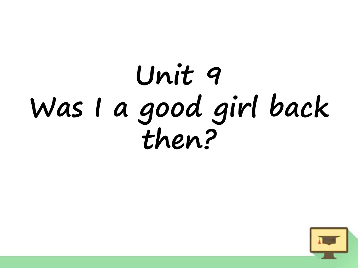 《Was I a good girl back then》PPT
