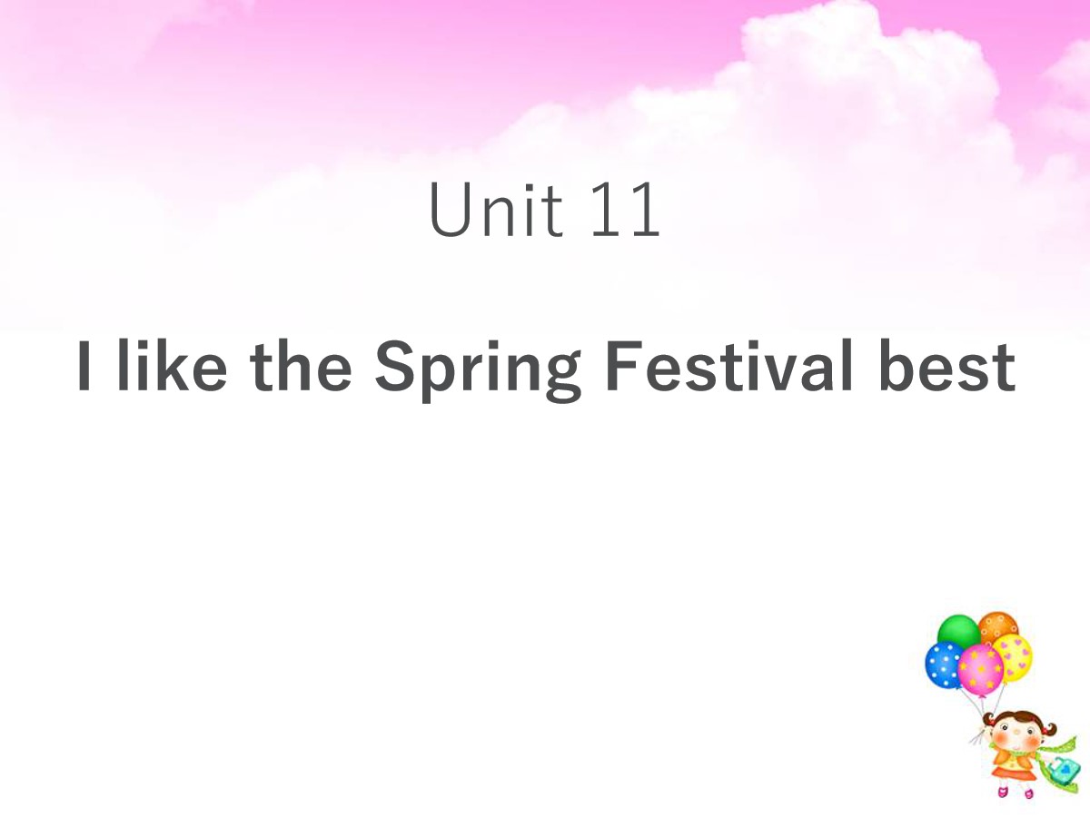 《I like the Spring Festival best》PPT