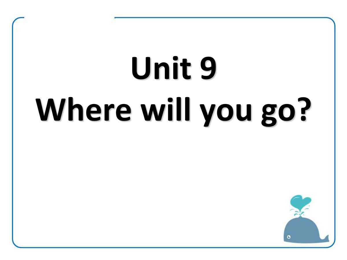 《Where will you go?》PPT课件