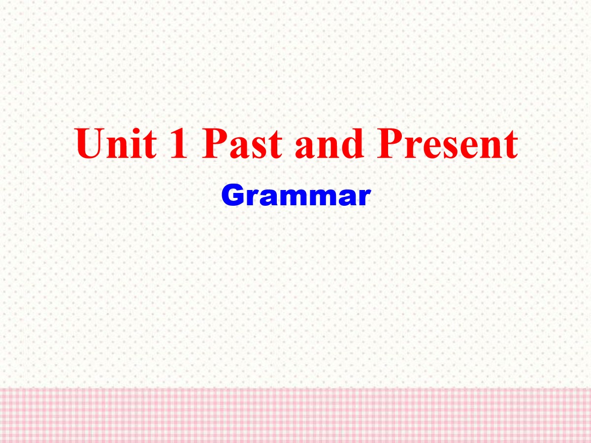 《Past and Present》GrammarPPT