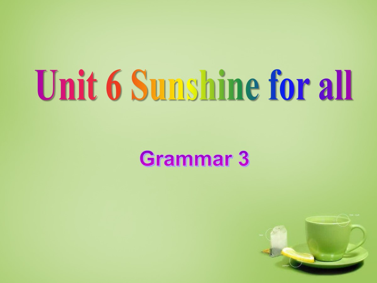 《Sunshine for all》GrammarPPT