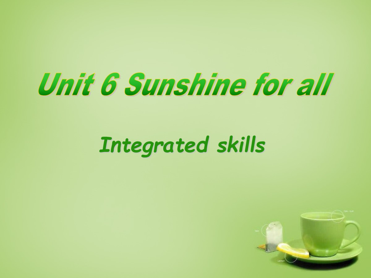 《Sunshine for all》Integrated skillsPPT