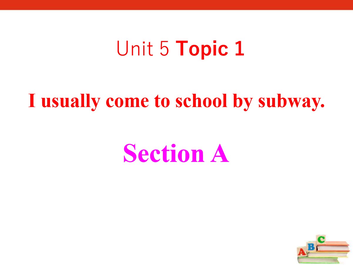 《I usually come to school by subway》SectionA PPT