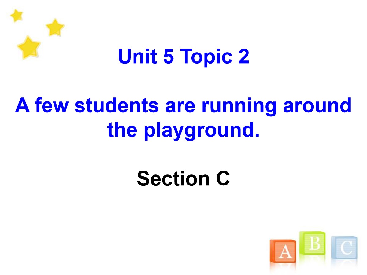 《A few students are running around the playground》SectionC PPT