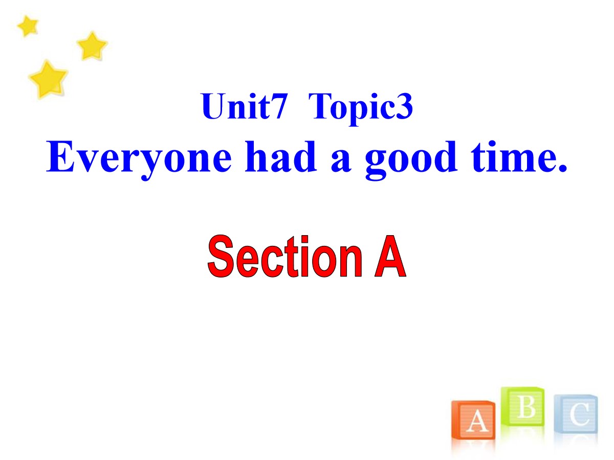 《Everyone had a good time》SectionA PPT