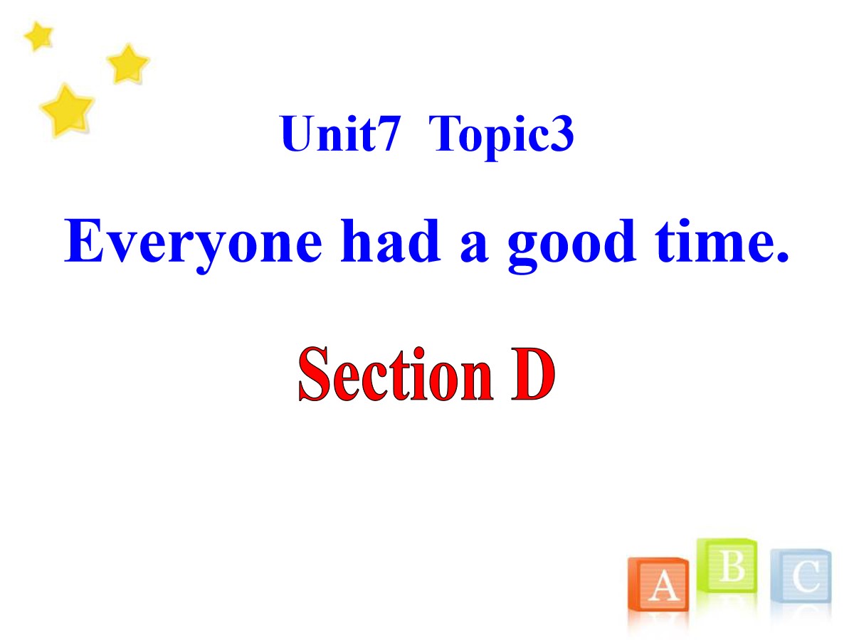 《Everyone had a good time》SectionD PPT