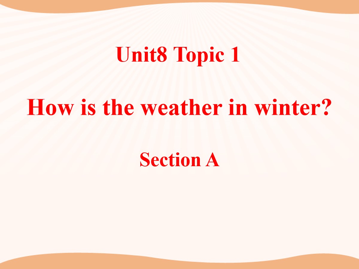 《How is the weather in winter?》SectionA PPT