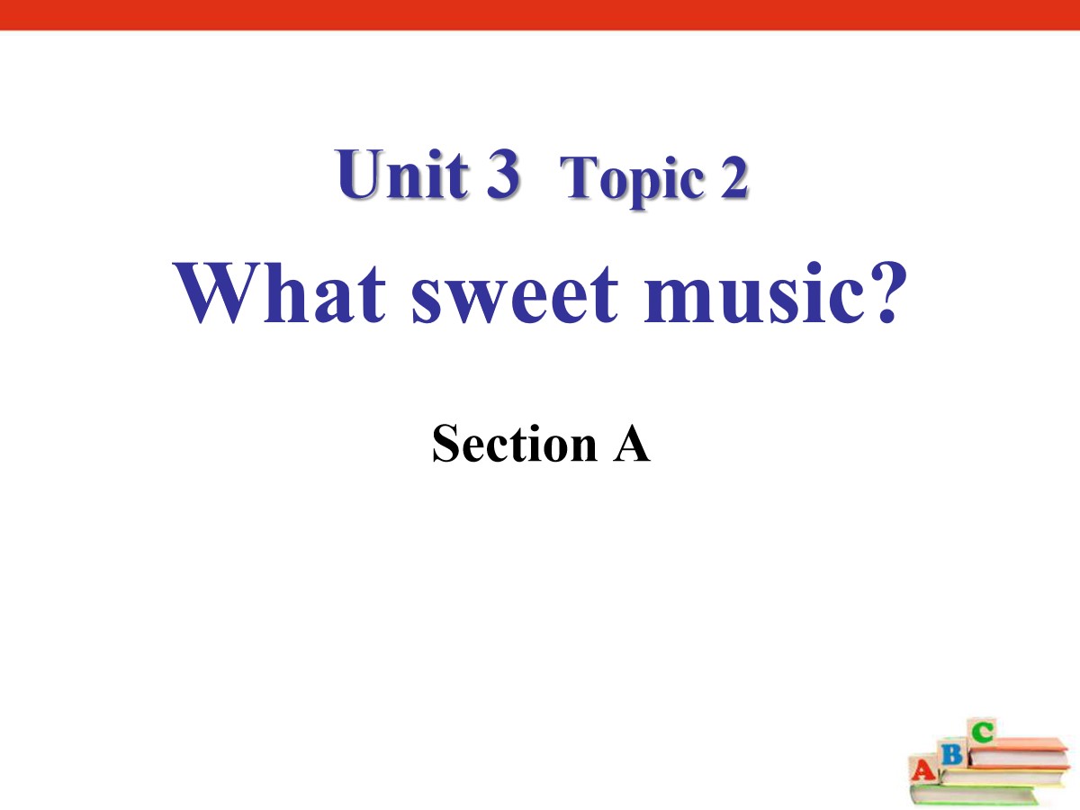 《What sweet music?》SectionA PPT