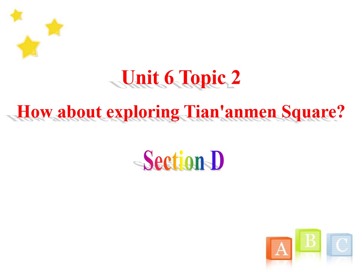 《How about exploring Tian'anmen Square?》SectionD PPT