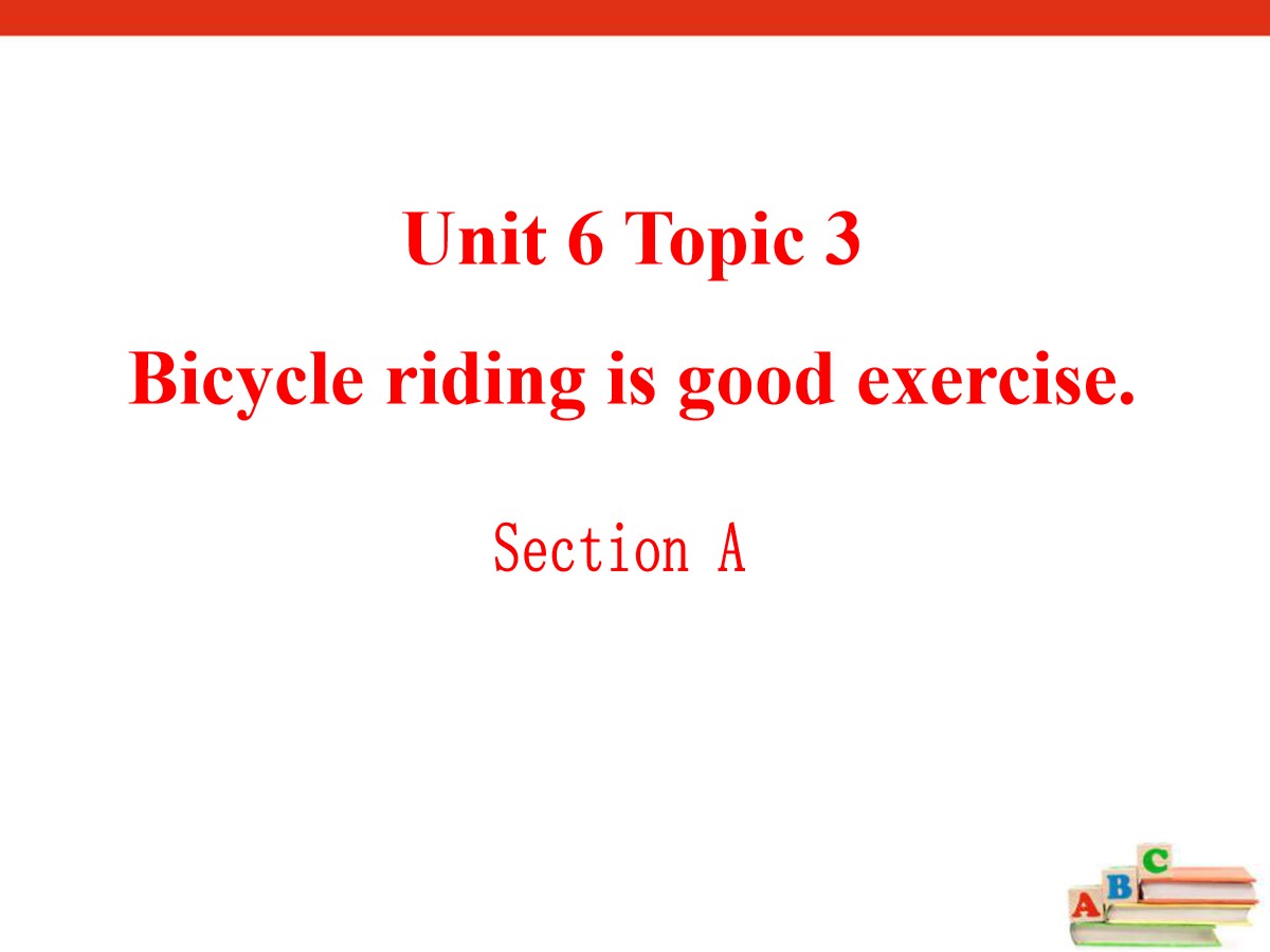 《Bicycle riding is good exercise》SectionA PPT