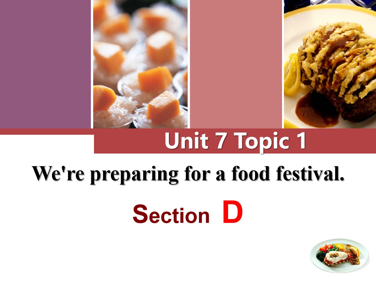 《We're preparing for a food festival》SectionD PPT