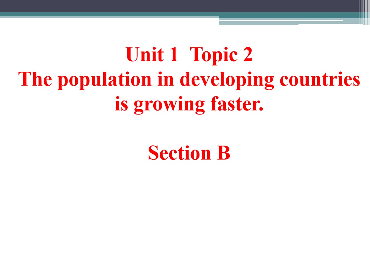 《The population in developing countries is growing faster》SectionB PPT