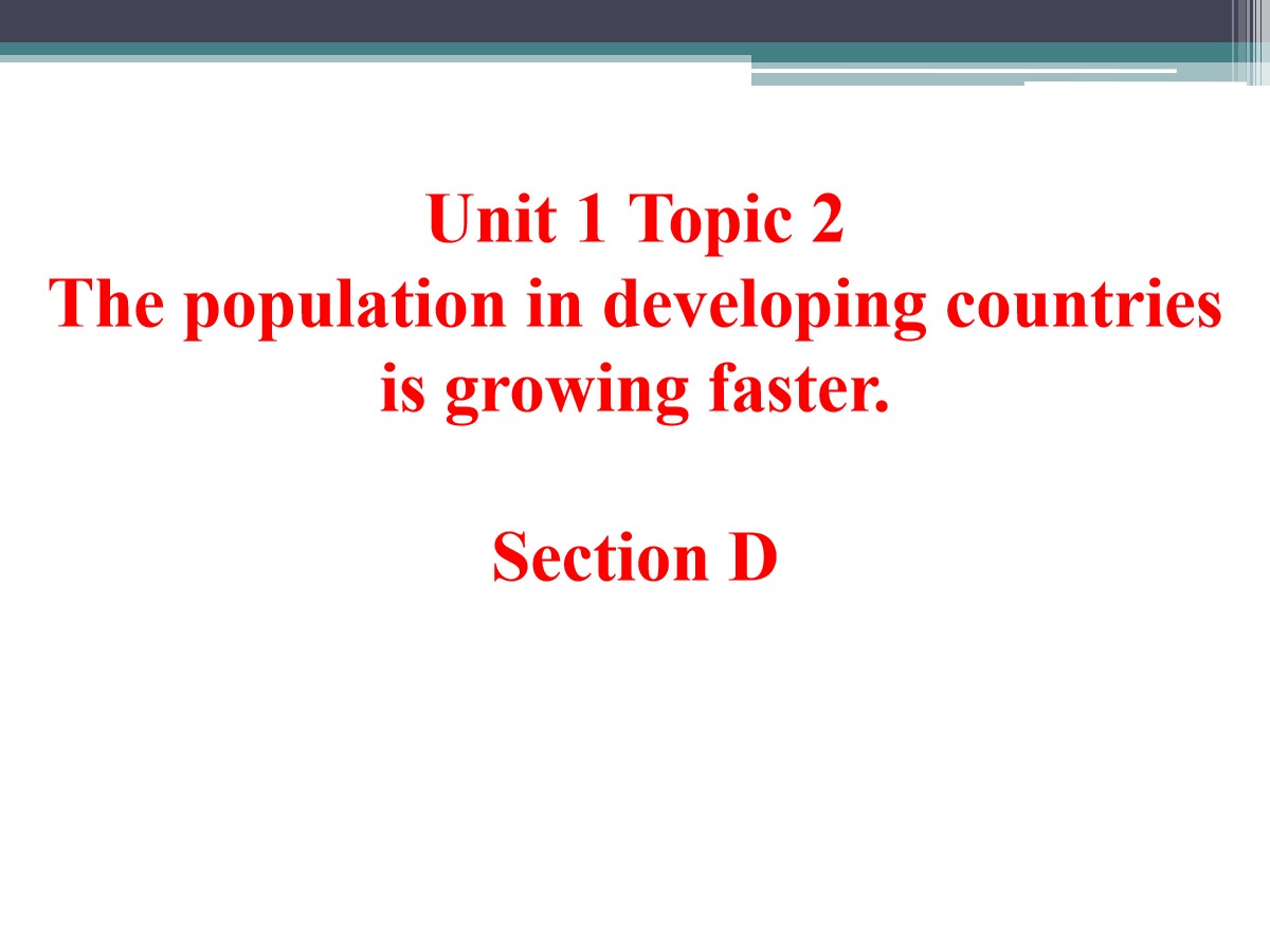 《The population in developing countries is growing faster》SectionD PPT