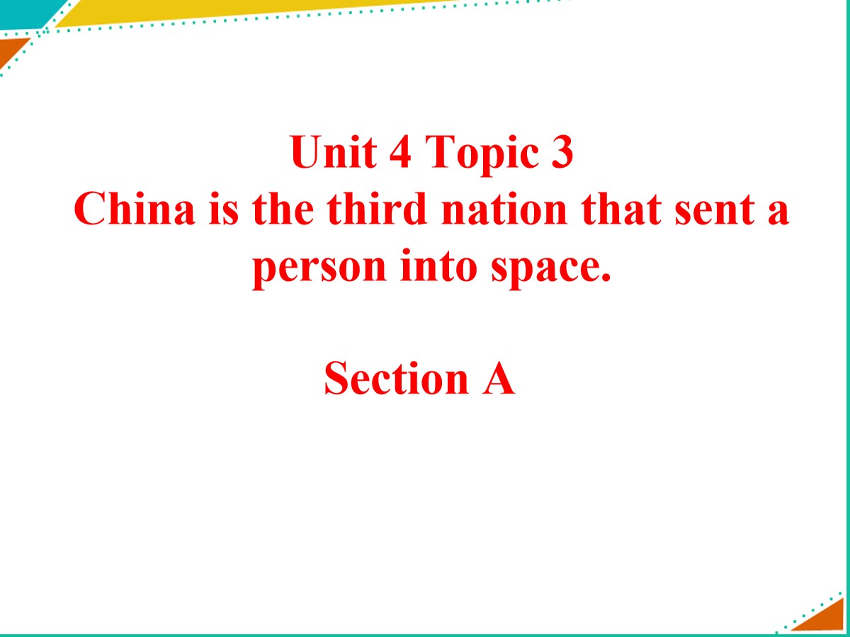 《China is the third nation that sent a person into space》SectionA PPT
