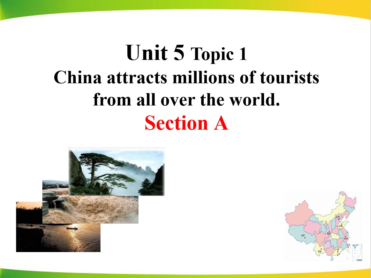 《China attracts millions of tourists from all over the world》SectionA PPT
