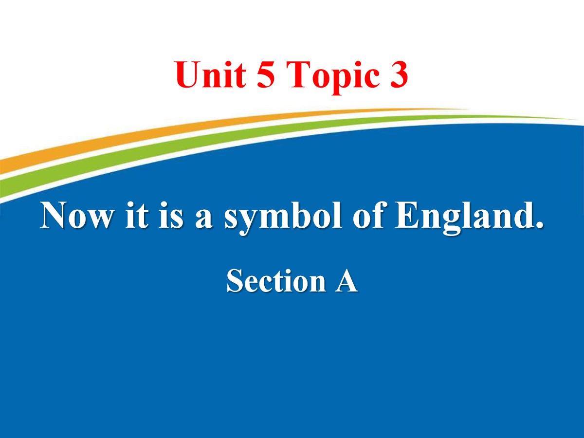 《Now it is a symbol of England》SectionA PPT