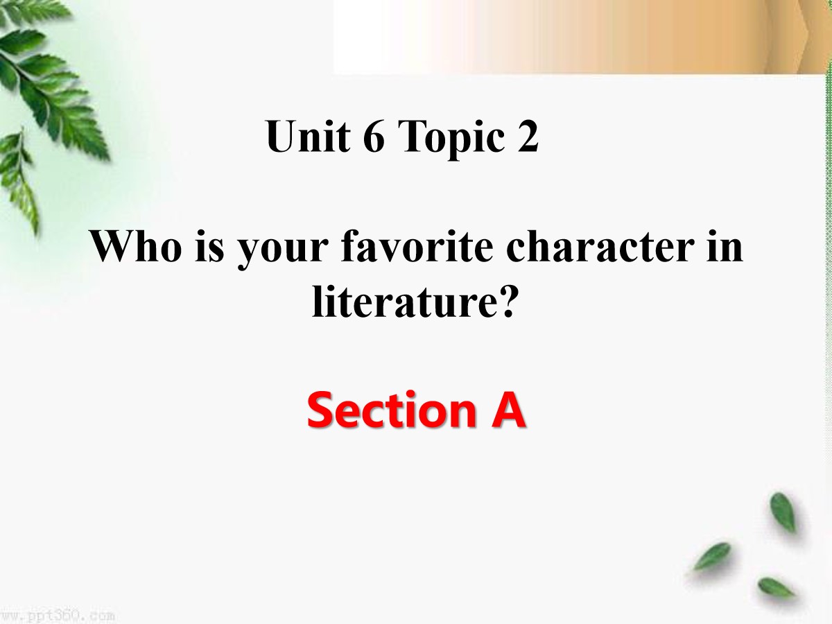 《Who is your favorite character in literature?》SectionA PPT