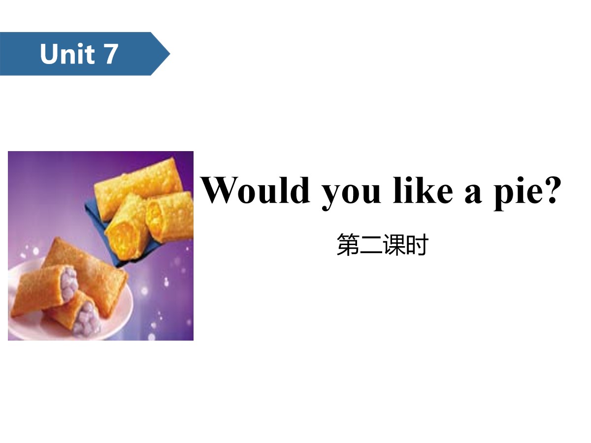 《Would you like a pie?》PPT(第二课时)