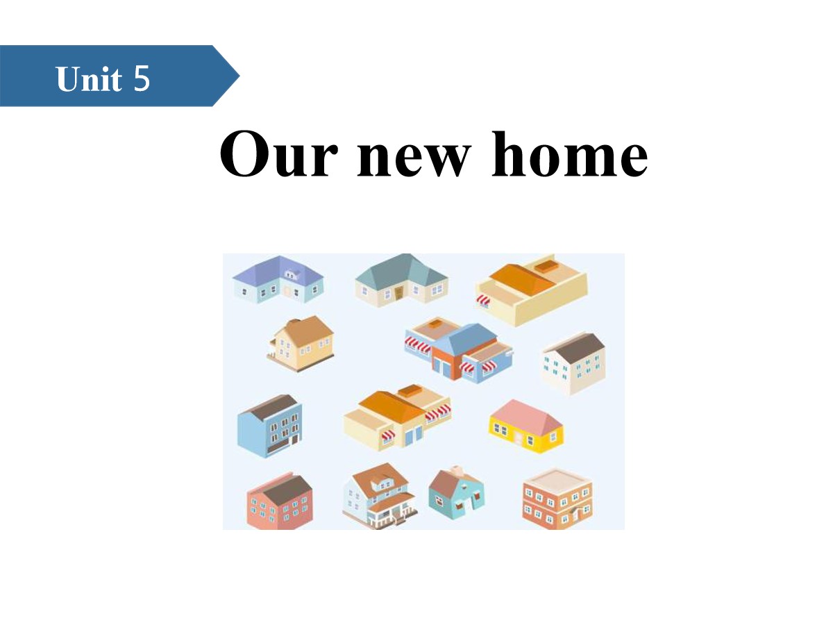 《Our new home》PPT(第一课时)