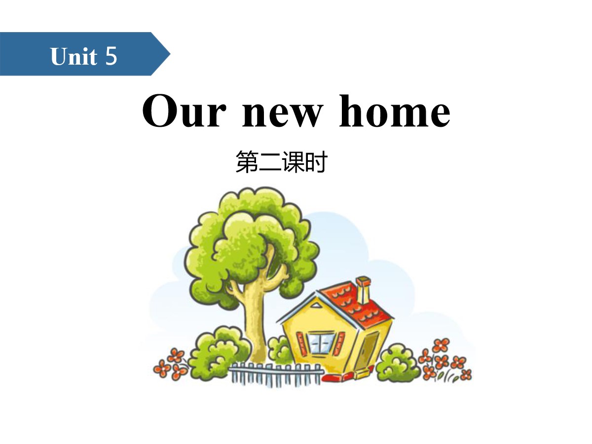 《Our new home》PPT(第二课时)